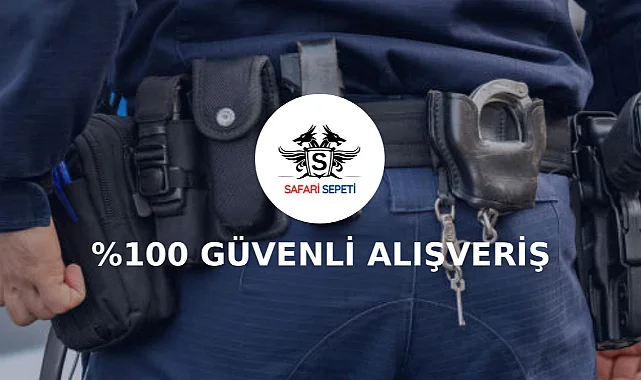 Safari Sepeti %100 Güvenilir Alışveriş Noktası