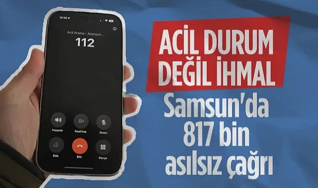 Samsun 112 Acil Çağrı Hattı'na Gelen Çağrıların Yüzde 62'si Asılsız