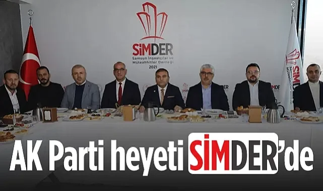Samsun AK Parti Heyeti SİMDER’de