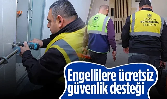Samsun Büyükşehir Belediyesi'nden Engellilere Ücretsiz Güvenlik Desteği