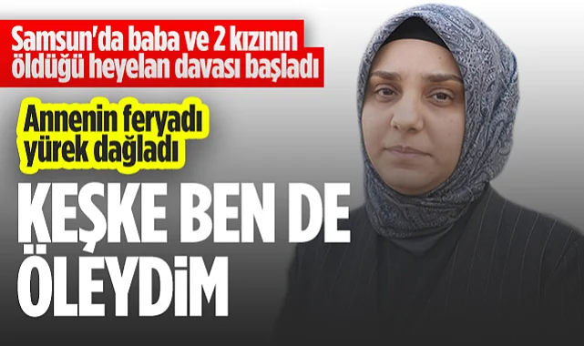 Samsun'da Baba ve 2 Kızının Öldüğü Heyelan Davası Başladı: Keşke Ben de Öleydim