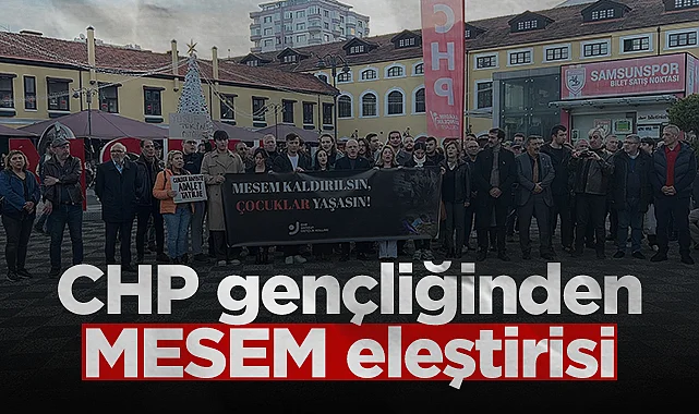 Samsun'da CHP Gençliğinden MESEM Eleştirisi