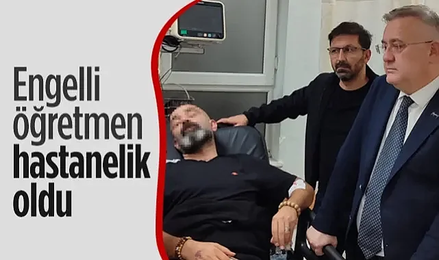 Samsun'da Engelli Öğretmen Hastanelik Oldu