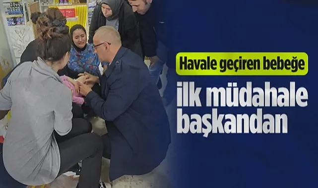Samsun'da Havale Geçiren Bebeğe İlk Müdahale Başkandan
