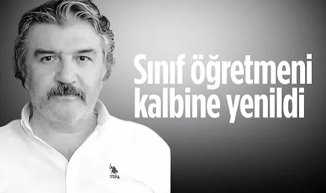 Samsun'da Kalp Krizi Geçiren Sınıf Öğretmeni Hayatını Kaybetti