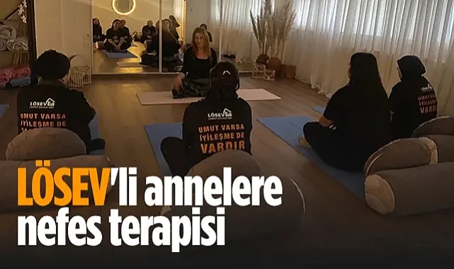 Samsun'da LÖSEV'li Annalere Nefes Terapisi