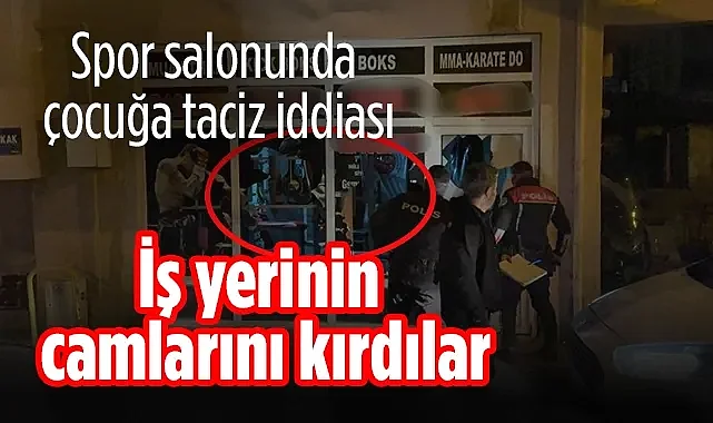 Samsun'da Taciz İddiası: Spor Salonunun Camlarını Kırdılar