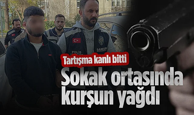 Samsun'da Tartışma Kanlı Bitti: Sokak Ortasında Kurşun Yağdı