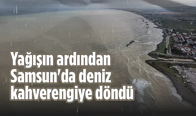 Samsun'da Yağış Sonrası Deniz Kahverengiye Büründü