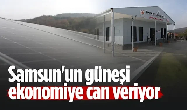 Samsun GES Projesi ile 296 Milyon TL Tasarruf Sağlandı