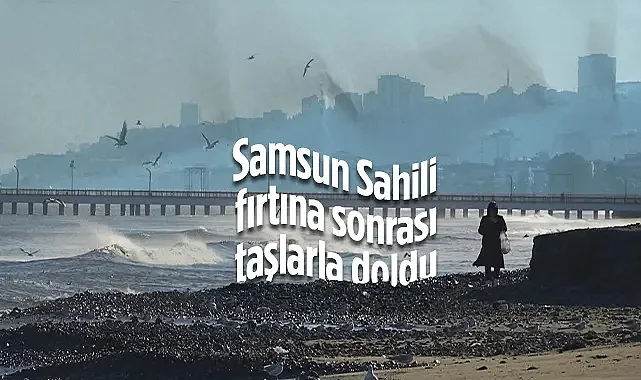 Samsun Sahili Fırtına Sonrası Taşlarla Doldu