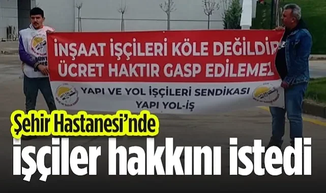 Samsun Şehir Hastanesi'nde İşçiler Hakkını İstedi