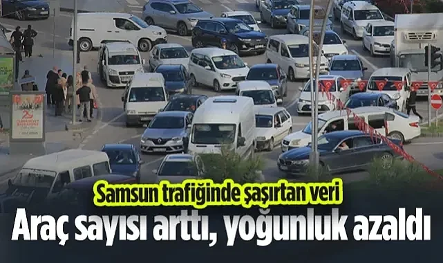 Samsun Trafiğinde Şaşırtan Veri: Araç Sayısı Arttı, Yoğunluk Azaldı!