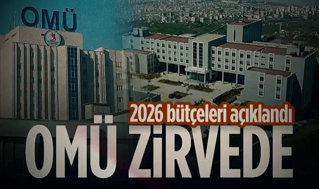 Samsun'un Üniversitelerinin 2026 Bütçeleri Belli Oldu! OMÜ Zirvede...