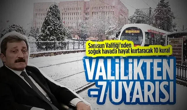 Samsun Valiliği'nden -7 Uyarısı: Hayat Kurtaracak 10 Kural