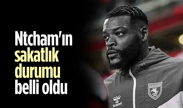 Samsunspor'da Olivier Ntcham'ın Sakatlık Durumu Belli Oldu