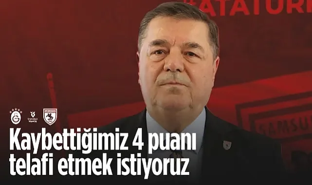 Samsunspor'da Veysel Bilen Konuştu: Galatasaray'ı Yenerek Kaybettiğimiz 4 Puanı Telafi Etmek İstiyoruz