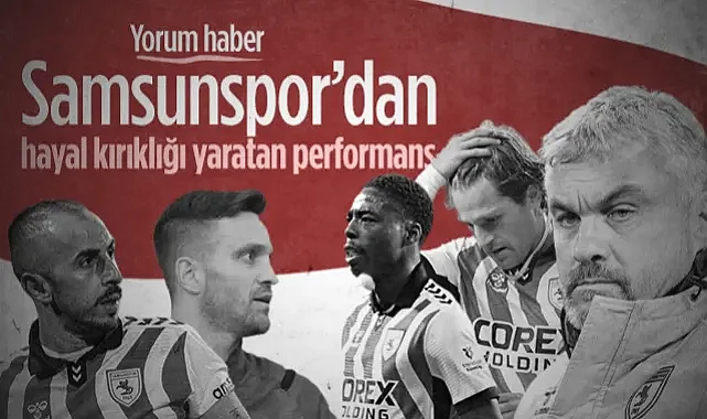 Samsunspor'dan Hayal Kırıklığı Yaratan Performans