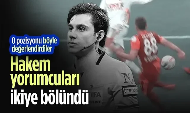 Samsunspor'un Galatasaray Maçında Verilmeyen Penaltısı İçin Hakem Yorumcuları Ne Dedi?