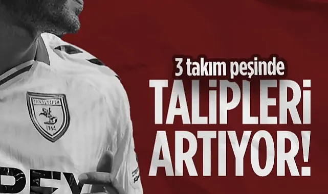 Samsunspor'un Tecrübeli İsminin Talipleri Artıyor! 3 Takım Peşinde...