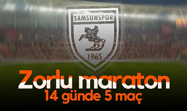 Samsunspor'un Zorlu Aralık Takvimi: 14 Günde 5 Maç