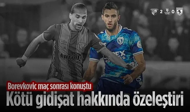 Samsunsporlu Borevkovic'ten Kötü Gidişat Hakkında Özeleştiri