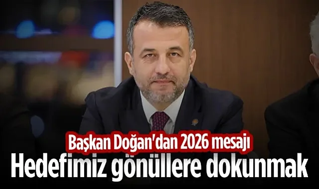 SBB Başkanı Halit Doğan'dan 2026 Mesajı: Hedefimiz Gönüllere Dokunmak!
