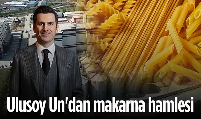 Ulusoy Un'dan Makarna Hamlesi