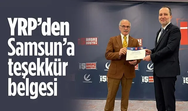 Yeniden Refah Partisi’nden Samsun’a Teşekkür Belgesi