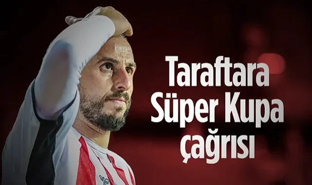 Zeki Yavru'dan Samsunspor Taraftarına Süper Kupa Çağrısı