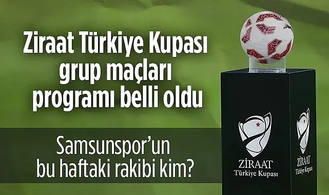 Ziraat Türkiye Kupası Grup Maçları Programı Belli Oldu