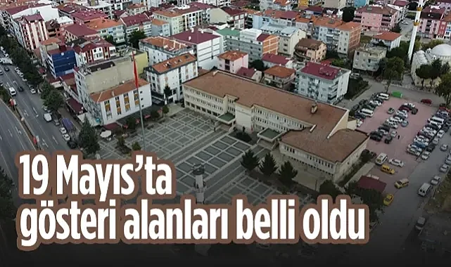 19 Mayıs'ta Gösteri Alanları Belli Oldu