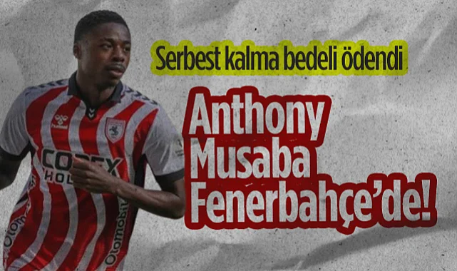 Anthony Musaba Fenerbahçe'de: Serbest Kalma Bedeli Ödendi!
