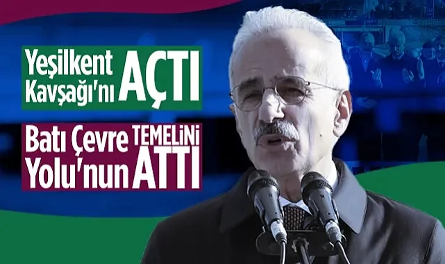 Bakan Uraloğlu Samsun'da Yeşilkent Kavşağı'nı Açtı Batı Çevre Yolu'nun Temelini Attı