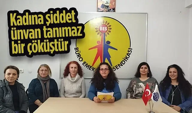 BES Samsun Şubesi Kadın Sekreteri Emine Boyraz: Kadına Şiddet Ünvan Tanımaz Bir Çöküştür