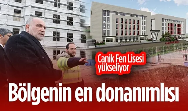 Canik Fen Lisesi Yükseliyor: Başkan Sandıkçı'dan Bölgenin En Donanımlısı Vurgusu
