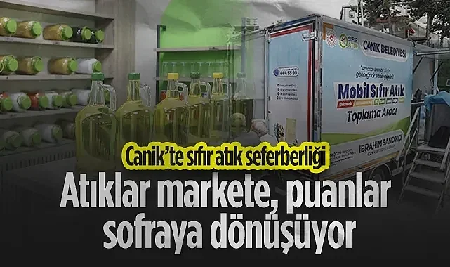 Canik'te Sıfır Atık Seferberliği: Atıklar Markete, Puanlar Sofraya Dönüşüyor