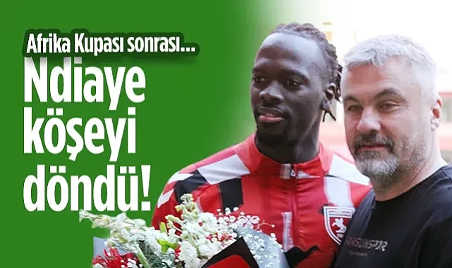 Samsunsporlu Ndiaye Köşeyi Döndü! Afrika Kupası Sonrası...