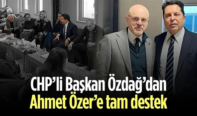 CHP Samsun İl Başkanı Özdağ'dan Ahmet Özer'e Tam Destek