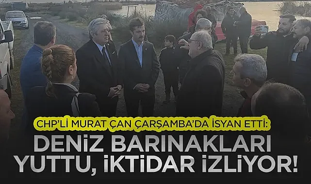 CHP Samsun Milletvekili Murat Çan Çarşamba’da İsyan Etti: Deniz Barınakları Yuttu, İktidar İzliyor!