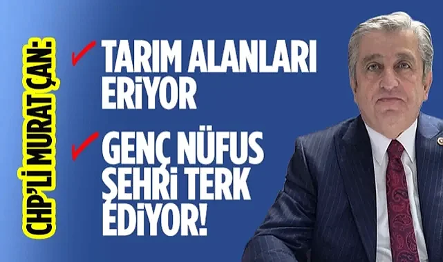 CHP Samsun Milletvekili Murat Çan: Tarım Alanları Eriyor, Genç Nüfus Şehri Terk Ediyor!