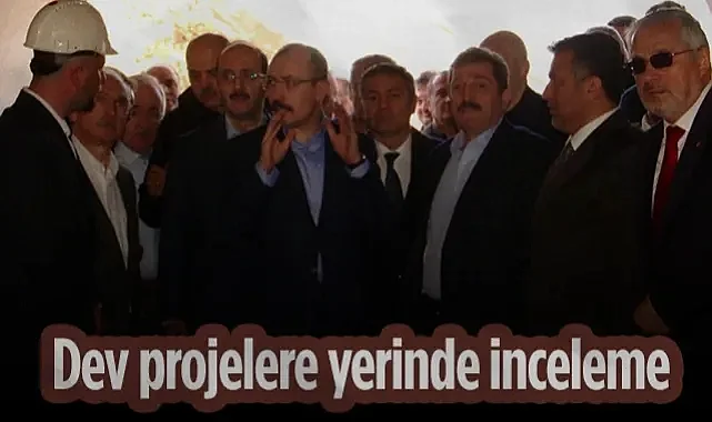 Dev Projelere Yerinde İnceleme