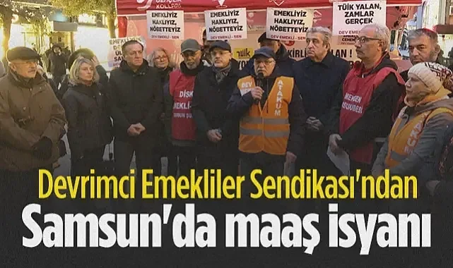 Devrimci Emekliler Sendikası'ndan Samsun'da Maaş İsyanı