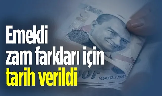 Emekli Zam Farkları İçin Tarih Verildi: Yarın Yatıyor