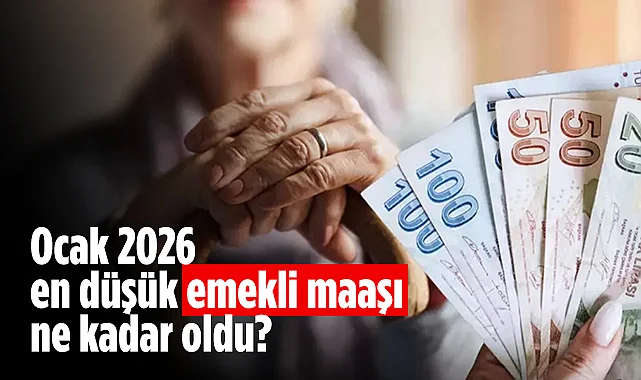 Emekli Zammı Netleşti: Ocak 2026 En Düşük Maaş Ne Kadar Oldu?
