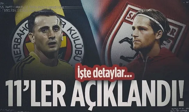 Fenerbahçe - Samsunspor Süper Kupa İlk 11'ler Belli Oldu! (Canlı ATV İzle)
