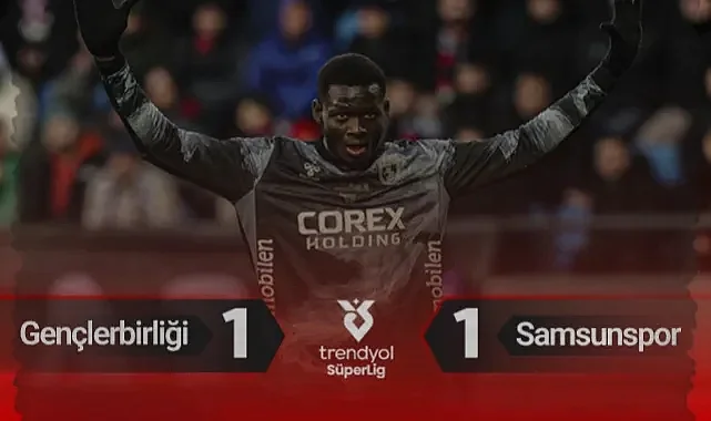 Gençlerbirliği 1-1 Samsunspor Maç Özeti ve Golleri
