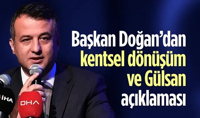 SBB Başkanı Halit Doğan'dan Kentsel Dönüşüm ve Gülsan Sanayi Açıklaması
