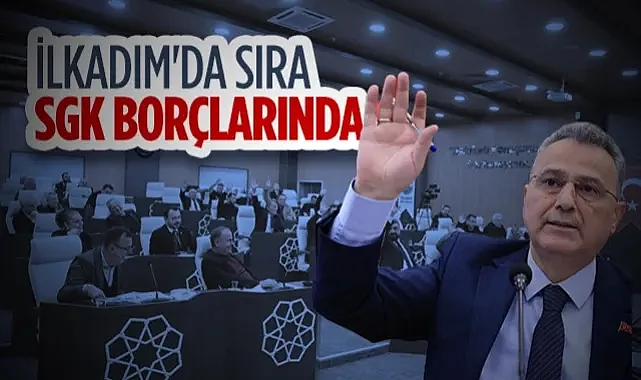 İlkadım Belediyesi'nde Sıra SGK Borçlarında