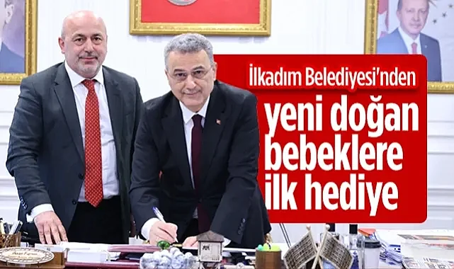 İlkadım Belediyesi'nden Yeni Doğan Bebeklere İlk Hediye